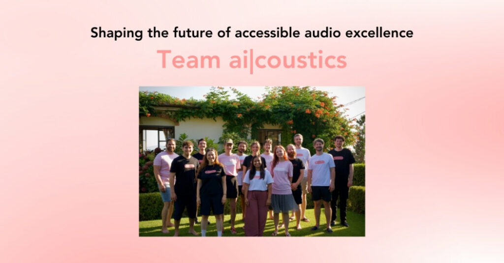 ai|coustics Team photo from a summer offsite with text: Shaping the future of accessible audio excellence Team ai|coustics