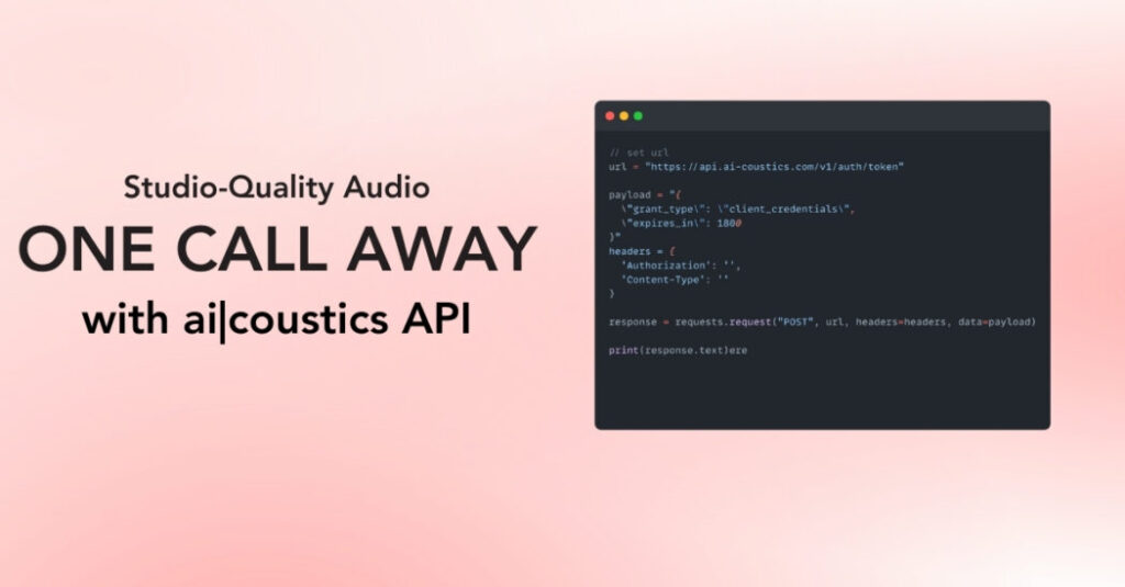 Snippet of ai|coustics API code with caption Studio Quality Audio ONE CALL AWAY with ai|coustics API on a pink gradient background.