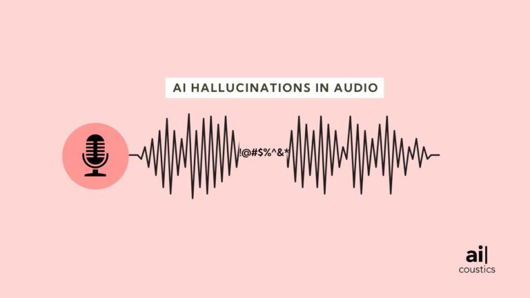 Your complete guide to AI hallucinations and audio