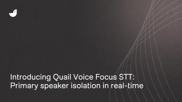 Introducing Quail Voice Focus STT: Primary speaker isolation in real-time