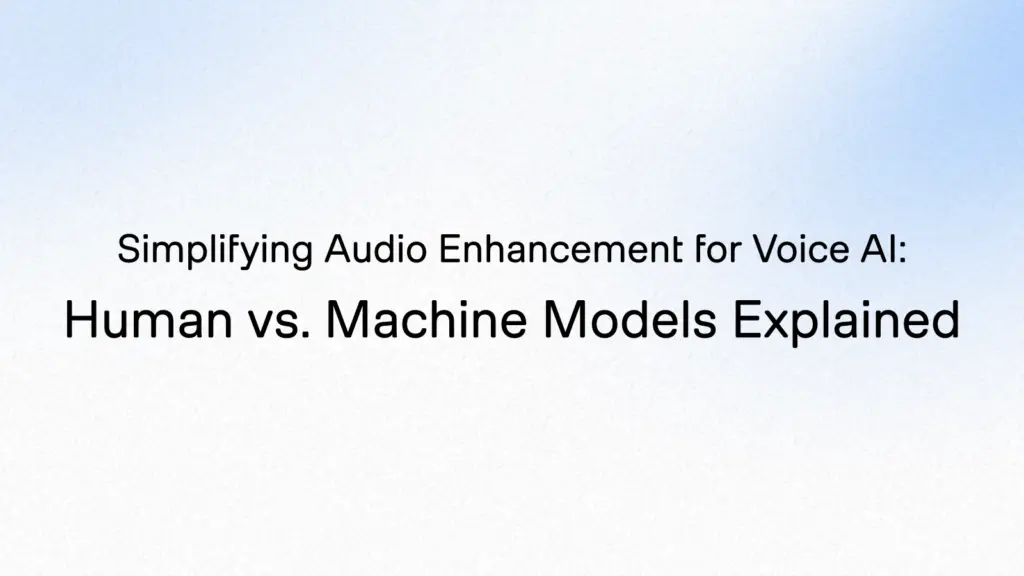 Simplifying Audio Enhancement for Voice AI: Human vs. Machine Models Explained on blue background